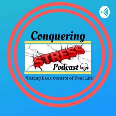 Conquering Stress: Taking Back Control of Your Life