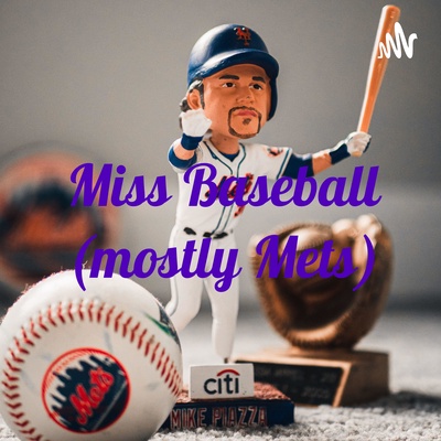 Miss Baseball (mostly Mets)