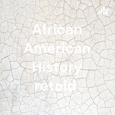 African American History retold