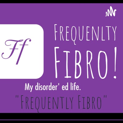 "Frequently Fibro"