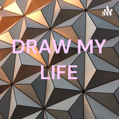 DRAW MY LIFE