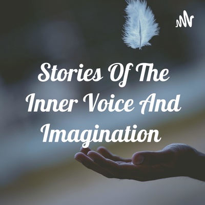 Stories Of The Inner Voice And Imagination 