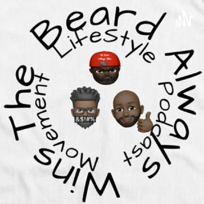The Beard Always Wins Podcast 