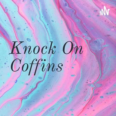 Knock On Coffins