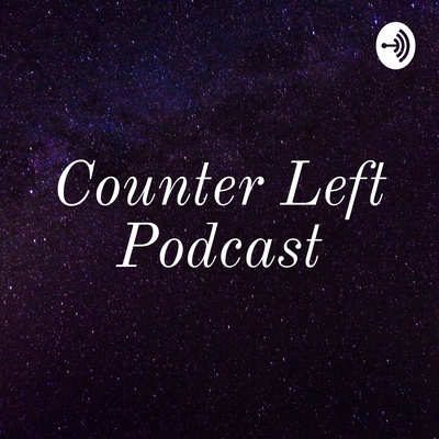 Counter Left Podcast