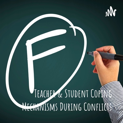 Teacher & Student Coping Mechanisms During Conflicts