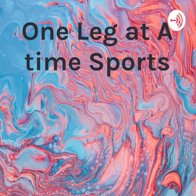 One Leg at A time Sports