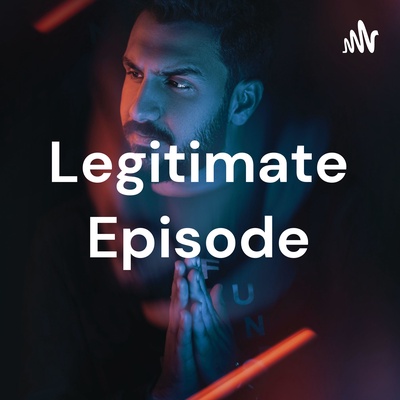 Legitimate Episode