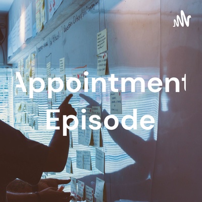 Appointment Episode