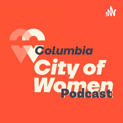 Columbia City of Women Podcast