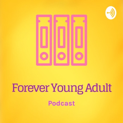 Forever Young Adult Podcast