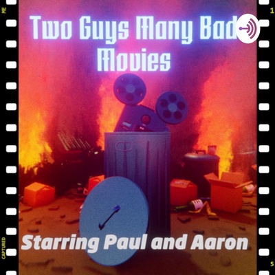Two Guys Many Bad Movies