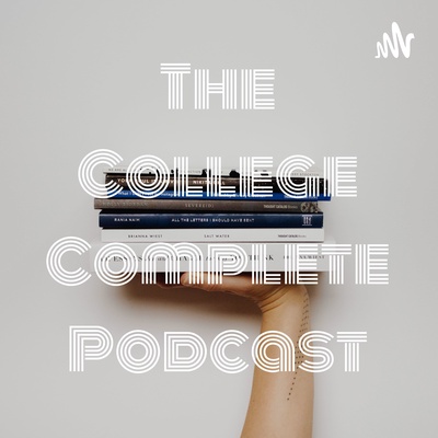 The College Complete Podcast