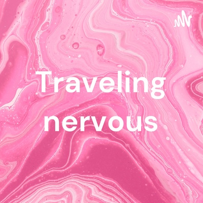Traveling nervous