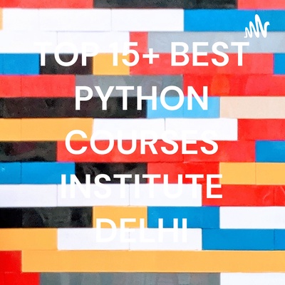 TOP 15+ BEST PYTHON COURSES INSTITUTE DELHI