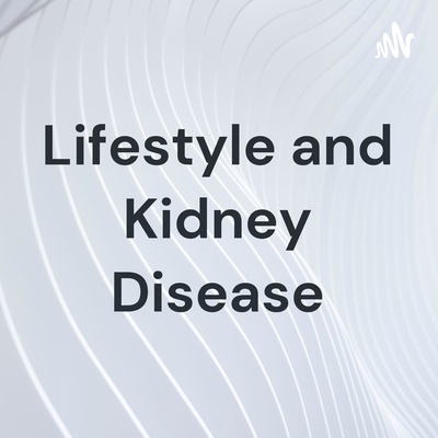 Lifestyle and Kidney Disease