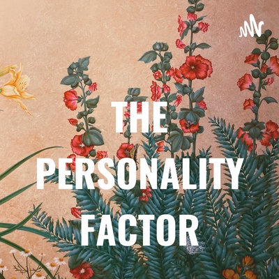THE PERSONALITY FACTOR