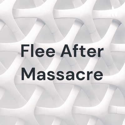 Flee After Massacre