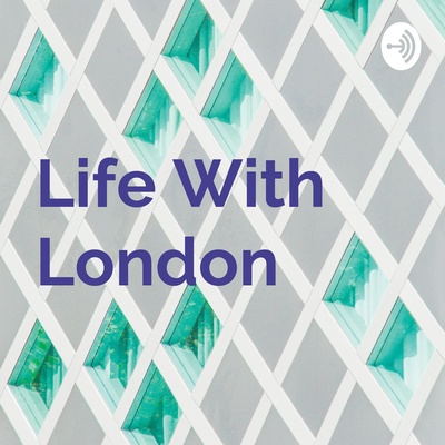 Life With London