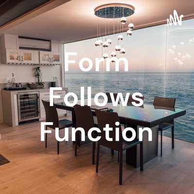 Form Follows Function