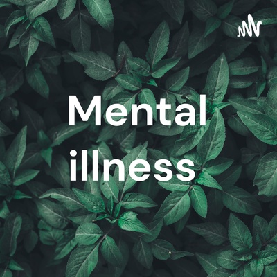 Mental illness 