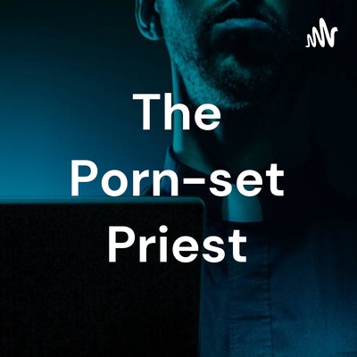 The Porn-set Priest