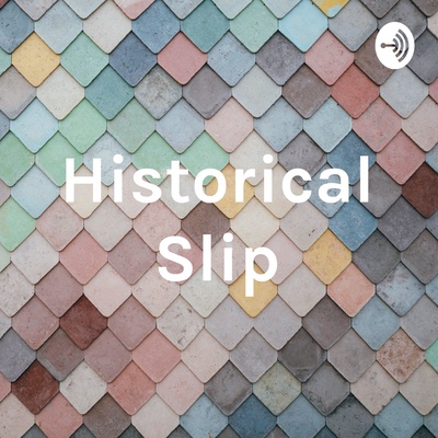 Historical Slip