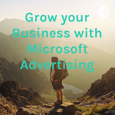 Grow your Business with Microsoft Advertising