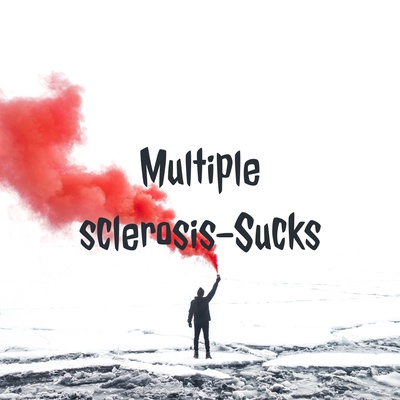 Multiple sclerosis-Sucks