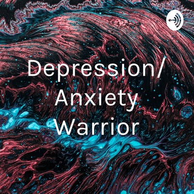 Depression/Anxiety Warrior
