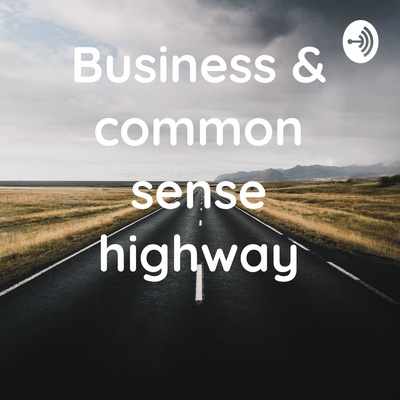 Business & common sense highway