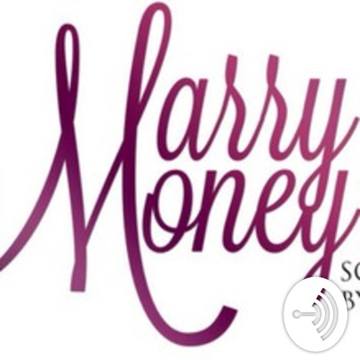 Marry Money Plan Podcast