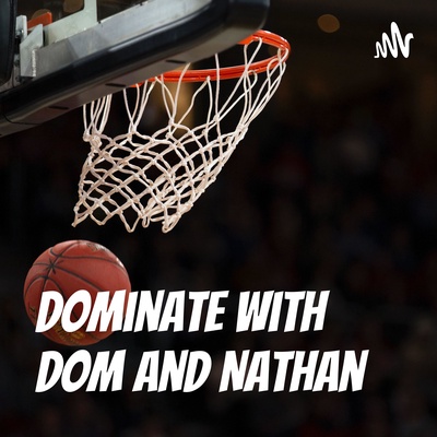 Dominate with Dom and Nathan