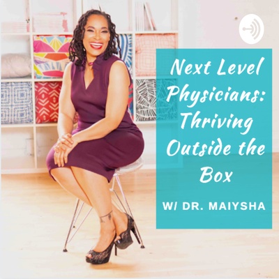Next Level Physicians: Thriving Outside the Box