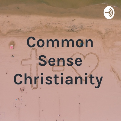 Common Sense Christianity 