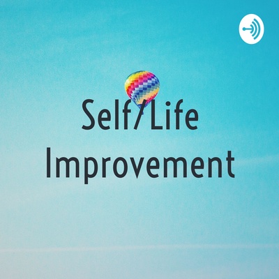 Self/Life Improvement