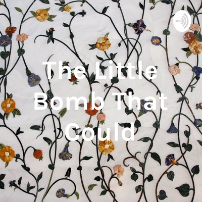 The Little Bomb That Could