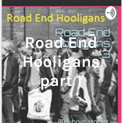 Road End Hooligans part 1