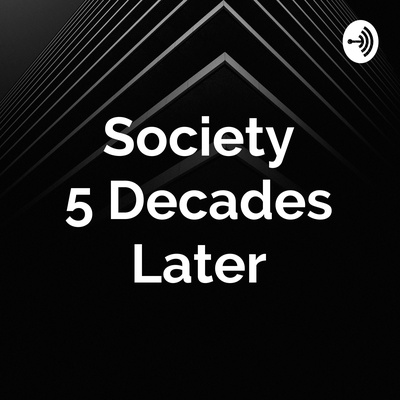 Society 5 Decades Later