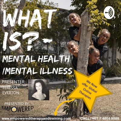 What Is? - Mental Health/Mental Illness