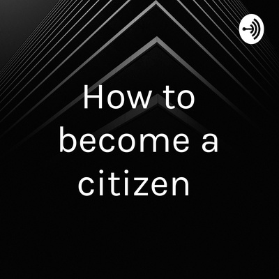 How to become a citizen 