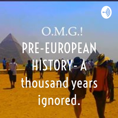 PRE-EUROPEAN HISTORY- A thousand years ignored.