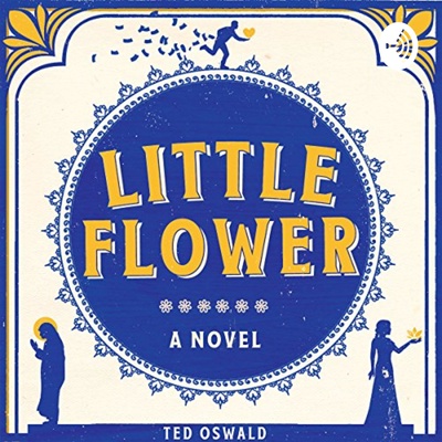 LITTLE FLOWER: A Novel