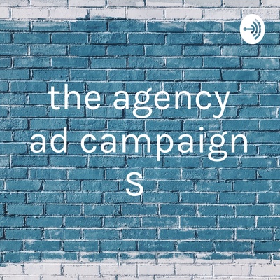 the agency ad campaign S 
