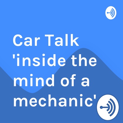 Car Talk "inside the mind of a mechanic"