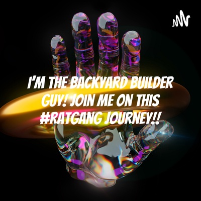 I'm the Backyard Builder Guy! Join me on this #RatGang Journey!!