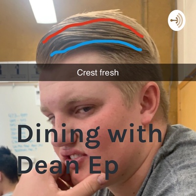 Dining with Dean Ep: 1