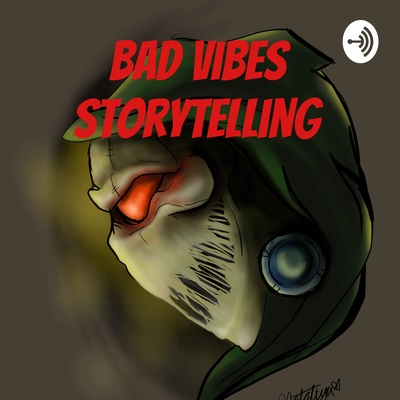 Bad Vibes StoryTelling 