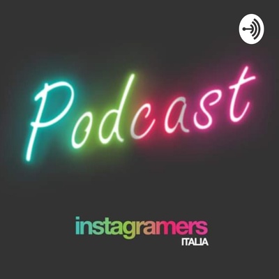 Podcast Instagramers Italia 