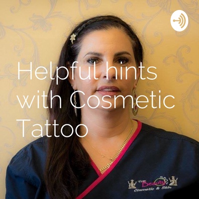 Helpful hints with Cosmetic Tattoo